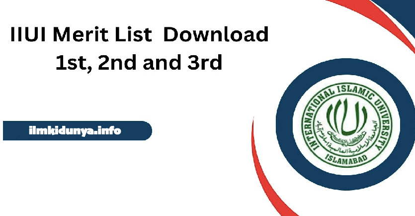 IIUI Merit List 2024 Download 1st, 2nd and 3rd